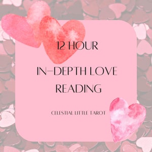 12 HOUR - In Depth Love Reading? Tarot Reading