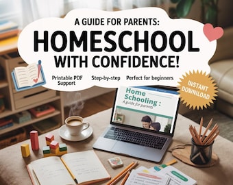 May include: Image of a laptop displaying "Home Schooling: A guide for parents" next to a cup of coffee and open notebooks. The text "A GUIDE FOR PARENTS: HOMESCHOOL WITH CONFIDENCE!" is displayed above the laptop. The image also includes the text "Printable PDF Support" and "Instant Download."