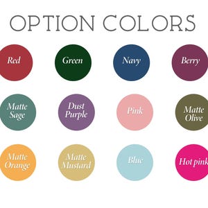 May include: An image displaying a color chart with the text "OPTION COLORS" at the top. The chart features twelve color swatches, each labeled with a color name, including Red, Green, Navy, Berry, Matte Sage, Dust Purple, Pink, Matte Olive, Matte Orange, Matte Mustard, Blue, and Hot Pink.
