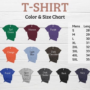 May include: A color and size chart for t-shirts, featuring various colors like white, green, maroon, and purple. The chart includes measurements for men's sizes, with lengths ranging from 28 to 35 inches and widths from 18 to 32 inches.