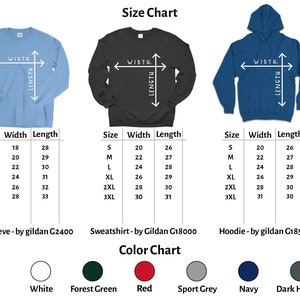 May include: Size and color chart for long sleeve shirts, sweatshirts, and hoodies. The chart shows measurements in inches for width and length, and lists available colors: black, white, forest green, red, sport grey, navy, and dark heather.