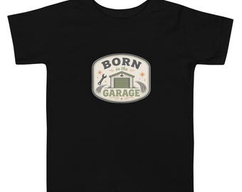 Born in the Garage Toddler Shirt | Toddler Racing Tee | Vintage Garage Style | Car Lover Gift for Toddlers