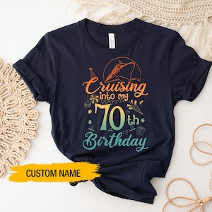 Cruise Shirt, Cruising Shirt, 70th Birthday Cruise Shirt, Personalized Birthday Shirt, Birthday Group Shirt, Cruise Birthday Party Shirt