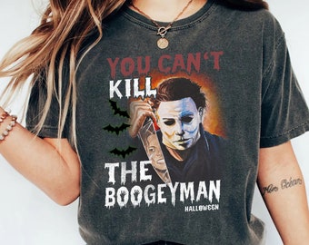American Classics Halloween Scary Comfort Colors Shirt, Horror Slasher Movie You Can't Kill Boogeyman Adult Shirt, Horror Vibes Shirt 2023
