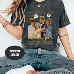 The Golden Girls They All Met Together In Heaven Comfort Colors T-Shirt, Stay Golden Shirt, The Golden Girls Shirt, Funny Retro Shirt 2023