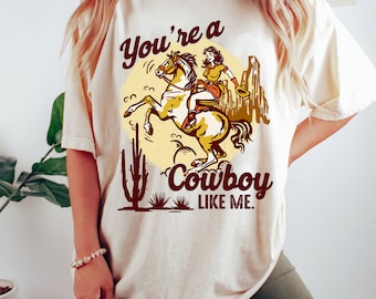You're A Cowboy Like Me Unisex Cotton Shirt