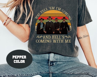 Kurt Russell You Tell Em I'm Coming And Hell's Coming With Me Retro Vintage T-Shirt, Funny Movies Quote Unisex T-Shirt Comfort Colors 2023
