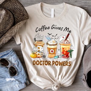Coffee Gives Me Doctor Powers Halloween Shirt, Spooky Doctor Shirt, Ghost Shirt for Doctors, Halloween Shirt, Spooky Doctor Halloween Shirt