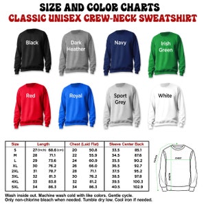 May include: Size and color chart for a classic unisex crew neck sweatshirt. The chart shows the different colors available, including black, dark heather, navy, Irish green, red, royal, sport grey, and white. The chart also shows the measurements for each size, including length, chest, and sleeve center back.