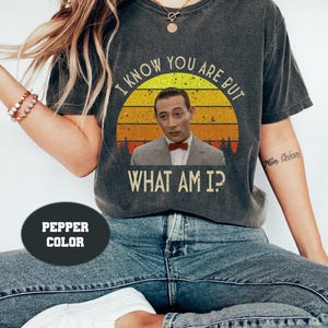 I Know You Are But What Am I Vintage Comfort Colors T-Shirt, Movies Quote Unisex T-Shirt, Pee Wee Shirt, Big Adventure Shirt, Pee Wee Herman