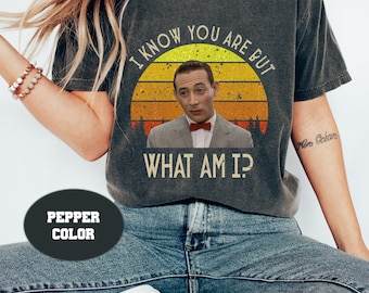 I Know You Are But What Am I Vintage Comfort Colors T-Shirt, Movies Quote Unisex T-Shirt, Pee Wee Shirt, Big Adventure Shirt, Pee Wee Herman