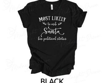 Lo más probable es que le pregunte a Papá Noel su estatus político / Camiseta unisex