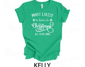 Camiseta unisex con más probabilidades de escuchar canciones navideñas durante todo el año
