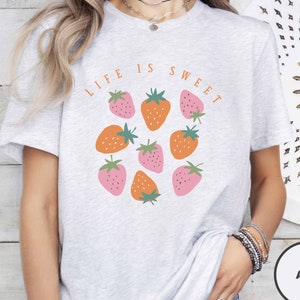 Life is Sweet TShirt, Strawberry Positive Vibe Tee, Kindness Berry Shirt, Minimal Fruit Graphic, Happy Feel-Good Print, Gift for Her