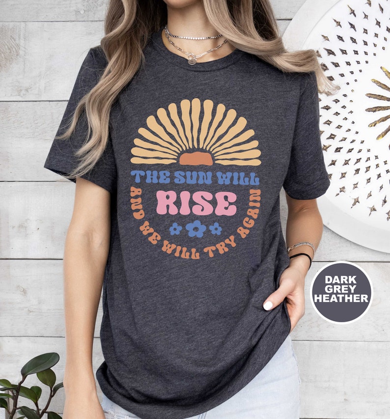 Sun Rise T-Shirt, Mentale Gesundheit Positive Vibe T-Shirt, Freundlichkeit Blumen, Gelbe Sonne Grafik Bloom TShirt, Glückliches inspirierendes Wohlfühl T-Shirt Bild 4