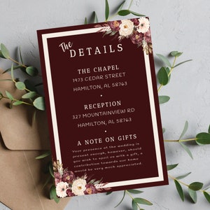 May include: A burgundy wedding invitation with white text and floral accents. The details include the chapel and reception locations, as well as a note on gifts. The text reads: "The Details", "The Chapel", "1973 Cedar Street", "Hamilton, AL 58763", "Reception", "327 Mountainview Rd", "Hamilton, AL 58763", "A Note on Gifts", "Your presence at the wedding is present enough, however, should you wish to spoil us with a gift, a contribution towards our home would be very much appreciated."