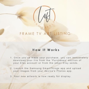 May include: A digital graphic for a Frame TV art listing featuring the Loft Art Pixels logo and text explaining the three-step download and upload process for the Samsung SmartThings app, set against a background of pale beige flowers.