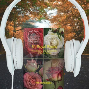 51 Royal Roses Audiobook - The History and Symbolism of Royal Roses