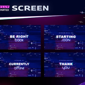 May include: Four animated Twitch stream screens with a glitch effect. The screens display the text "Be Right Back", "Starting Soon", "Currently Offline", and "Thank You".