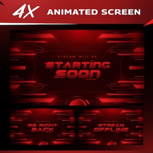 May include: Red animated screen design with the text "4X ANIMATED SCREEN" at the top. The main screen says "STREAM WILL BE STARTING SOON". Below are two additional screens that say "BE RIGHT BACK" and "STREAM OFFLINE".