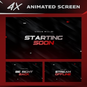 May include: Animated screen design with a black and red color scheme. The main screen displays "Starting Soon" in white and red text. Additional screens show "Be Right Back" and "Stream Offline". The top left corner reads "4X Animated Screen".