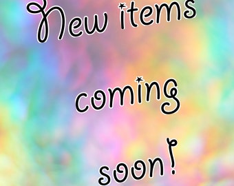 New items coming soon