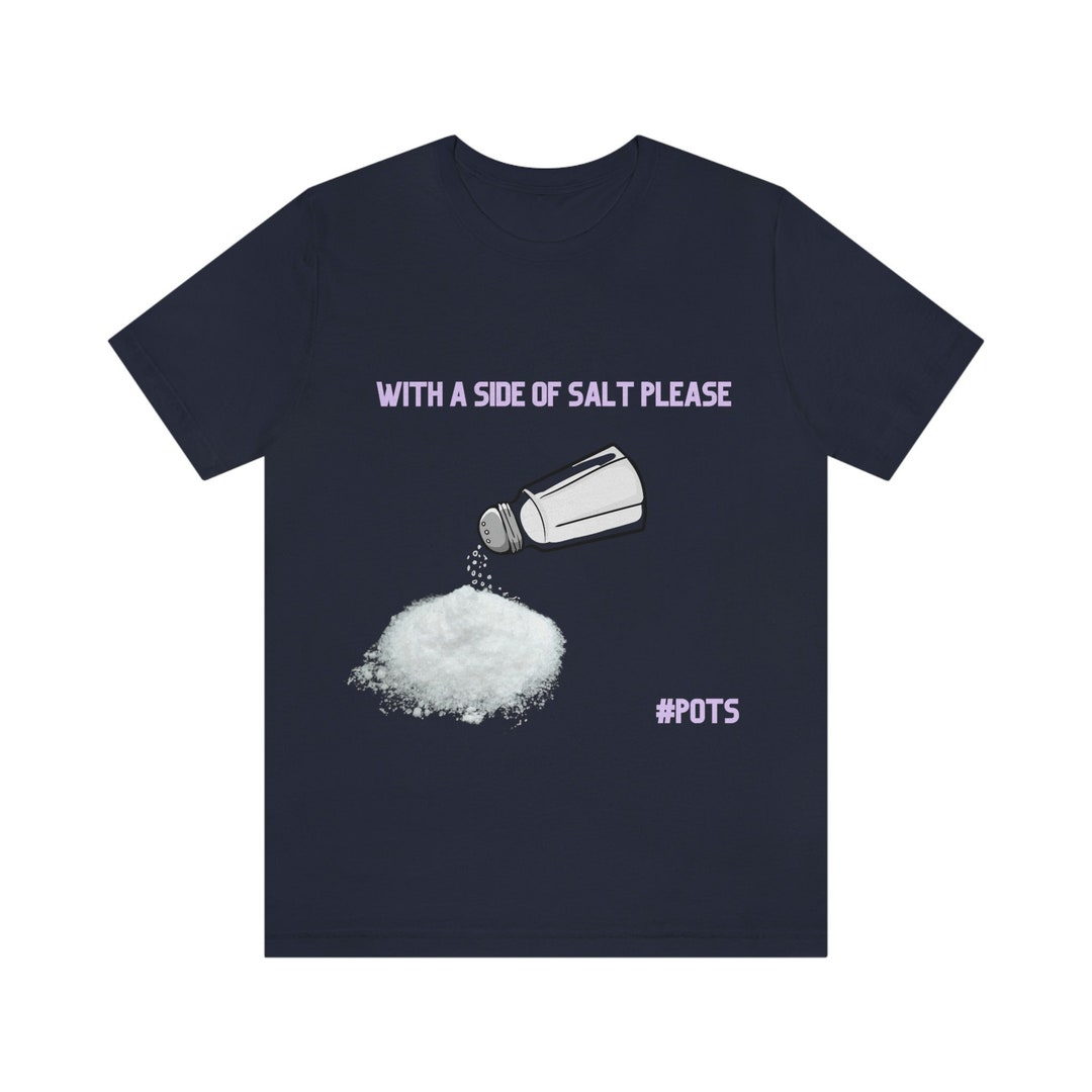 POTS, Hypotension, Salt, Fainting, EDS, Ehlers Danlos, Casual Tshirt