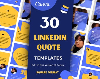 May include: A collection of 30 LinkedIn quote templates in a square format, featuring a dark blue central panel with the text Canva, 30 LINKEDIN QUOTE TEMPLATES, and Edit in free version of Canva. The design includes yellow and blue accents.