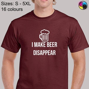 I make beer disappear mens t shirt unisex funny joke novelty slogan beer alcohol drunk pub drinking design cool present gift for dad him