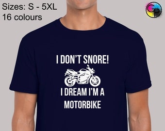 I don't snore i dream i'm a motorbike mens t shirt unisex funny joke novelty slogan motorcycle design motocross bike cool present gift