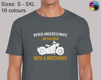 Motorbike never underestimate an old man mens t shirt unisex funny joke slogan motorcycle motocross bike ride cool present gift for him