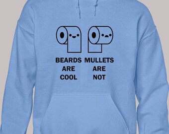 Beards are cool mullets are not hoodie hoody unisex funny toilet roll hair joke comedy novelty slogan design awesome hipster present gift
