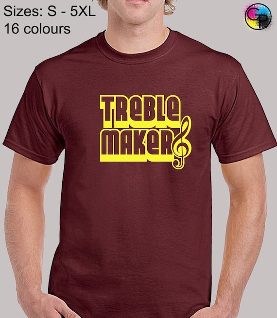 Treble Maker T-Shirt Treble Maker T-Shirt