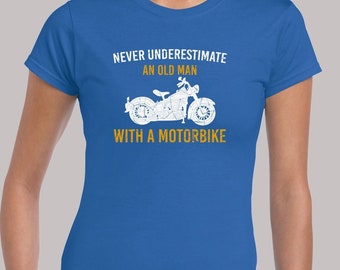 Motorbike never underestimate an old man ladies t shirt womens funny joke slogan motorcycle motocross bike ride cool present gift for him