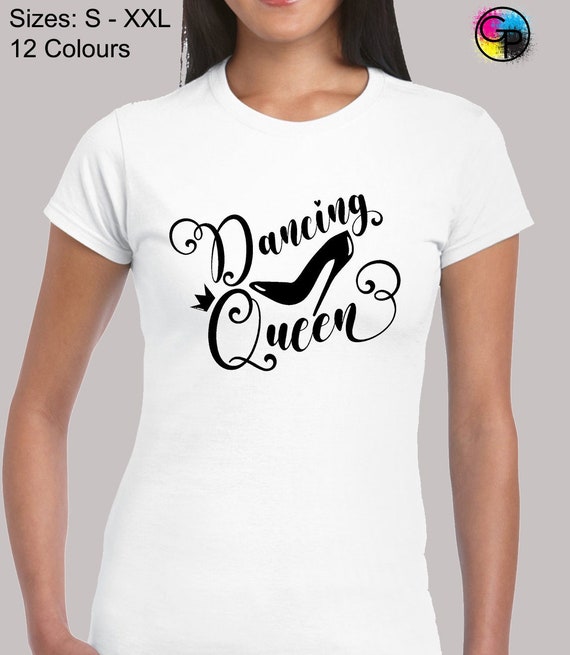 Dancing Queen Ladies T Shirt Womens Funny Joke Quote Abba Song a