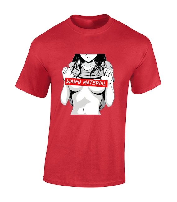 Waifu Material T-Shirt Funny Hentai Anime And Manga Shirt Waifu Material T-Shirt Funny Hentai Anime And Manga Shirt