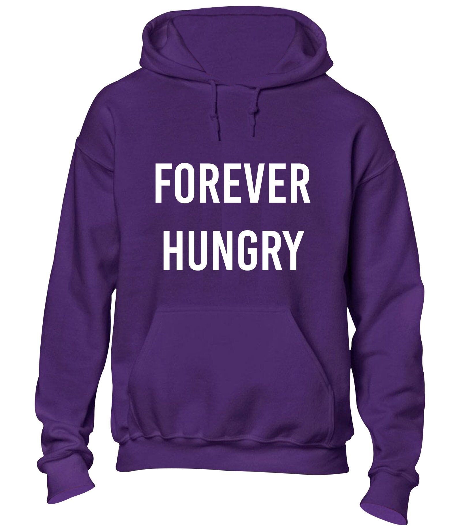 Forever hungry hoodie hoody unisex funny joke printed slogan quote comedy fashion design top food lover diet cool meme present gift idea