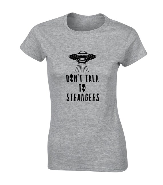 Awesome Alien Gift Shirt Retro Don't Talk To Strangers Ufo Awesome Alien Gift Shirt Retro Don't Talk To Strangers Ufo