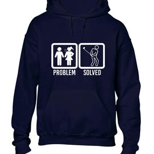 May include: Navy blue hooded sweatshirt featuring a white graphic. The graphic depicts stick figures in boxes with the words "PROBLEM" and "SOLVED". The hoodie includes a hood and a front pocket, a classic casual design.