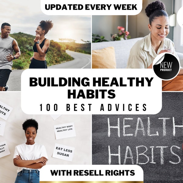 100 Best Advices to Transform Your Lifestyle, Achieve Wellness, and Sustain Positive Change, Cultivating Healthy Habits