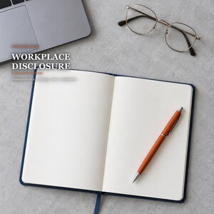 May include: An open dark blue notebook with blank cream pages, a matte orange pen, and thin-rimmed glasses. The text WORKPLACE DISCLOSURE is visible on the page, along with the subtitle Disclosure is a strategy, not a confession.