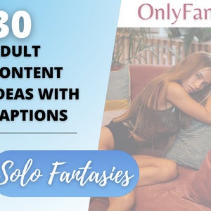 Solo Fantasies OnlyFans Content Ideas, 30 Adult Industry Single Fantasy Guides with Titles, Fansly Scripts, Twitch CamGirl & Snapchat Ideas