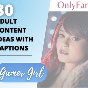 Gamer Girl OnlyFans Content Ideas, 30 Adult Industry Gamer Girl Guides with Titles, Fansly Script, Twitch CamGirl & Snapchat Inspiration