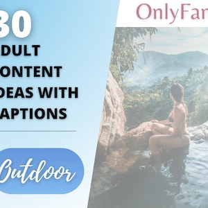 Outdoor OnlyFans Content Ideas, 30 Adult Industry Nature Content Guides with Titles, Fansly Twitch CamGirl & Premium Snapchat Video Scripts