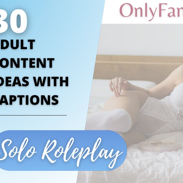 Solo Roleplay OnlyFans Content Ideas, 30 Adult Industry Single Role play Guides with Titles, Fansly Scripts, Twitch CamGirl & Snapchat Ideas