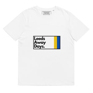 Leeds away days Tee Unisex Leeds United LUFC T Shirt