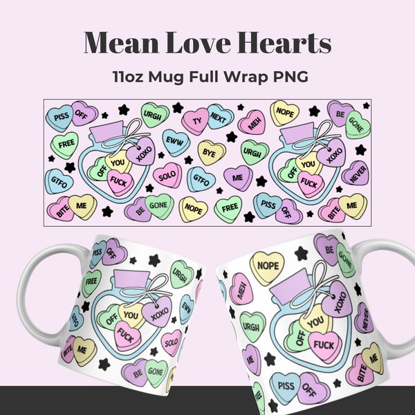 Anti-Valentine Mean Candy Love Hearts 11oz Mug Sublimation png, anti-valentine Mug Wrap, mug design, sublimation design, digital download