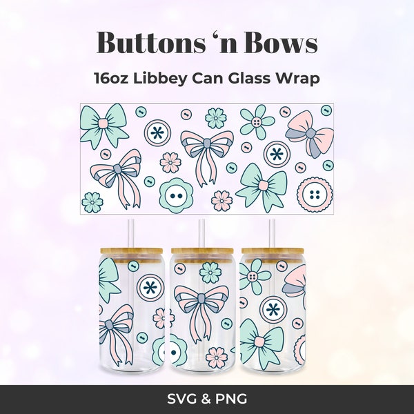 Buttons ‘n Bows Libbey SVG, Cute Flowers svg, Pink Bows svg wrap, pretty bows svg, Cutting File, 16oz Libbey Can Glass SVG Png Digital