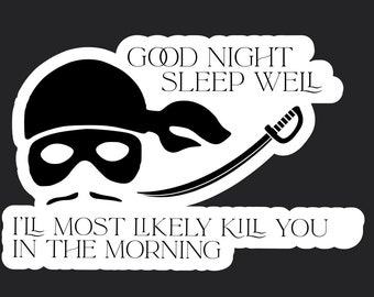 Kill You in the Morning - Princess Bride