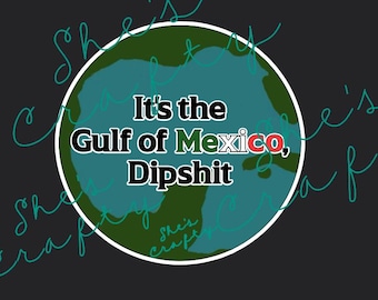 It’s the Gulf of MEXICO